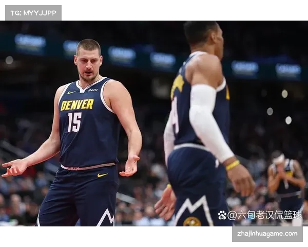 约基奇空砍35+20+12大三双 掘金三分命中率仅25.8%成败因